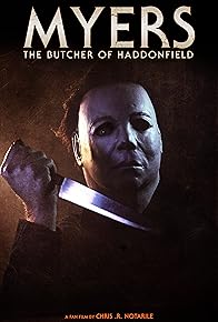 Primary photo for Myers: The Butcher of Haddonfield