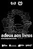 Primary photo for Adeus aos Livros Primary photo for Adeus aos Livros