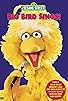 Primary photo for Sesame Street: Big Bird Sings! Primary photo for Sesame Street: Big Bird Sings!