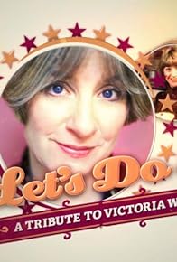 Primary photo for Let's Do It: A Tribute to Victoria Wood Primary photo for Let's Do It: A Tribute to Victoria Wood