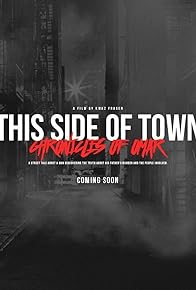 Primary photo for This Side of Town: Chronicles of Omar Primary photo for This Side of Town: Chronicles of Omar