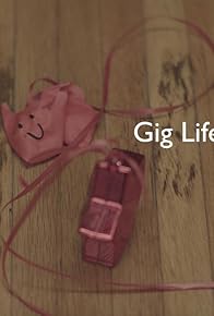 Primary photo for Gig Life