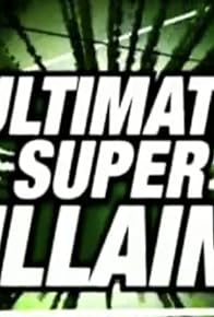 Primary photo for Ultimate Super Heroes, Vixens & Villains Primary photo for Ultimate Super Heroes, Vixens & Villains