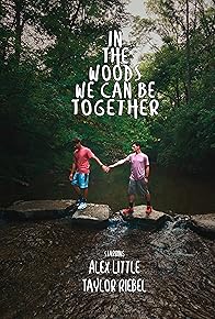 Primary photo for In the Woods We Can Be Together