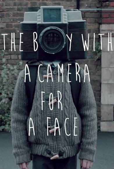 Primary photo for The Boy with a Camera for a Face Primary photo for The Boy with a Camera for a Face
