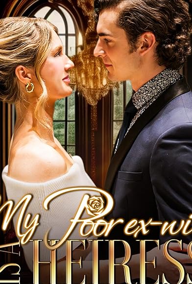 Primary photo for My Poor Ex-Wife Is a Heiress Primary photo for My Poor Ex-Wife Is a Heiress