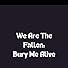 Primary photo for We Are the Fallen: Bury Me Alive Primary photo for We Are the Fallen: Bury Me Alive