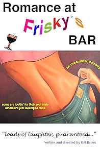 Primary photo for Romance at Frisky's Bar: An Unromantic Comedy Primary photo for Romance at Frisky's Bar: An Unromantic Comedy