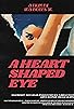 Primary photo for A Heart Shaped Eye