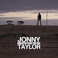 Primary photo for Jonny Taylor: Brighter Than You Feel
