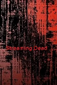 Primary photo for Streaming Dead