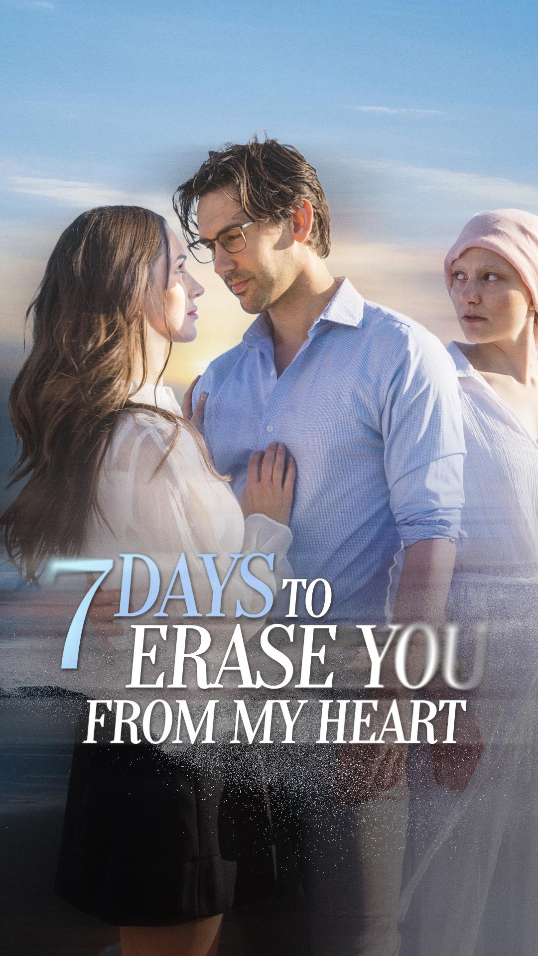 7 Days to Erase You from My Heart