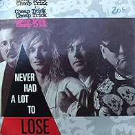 Primary photo for Cheap Trick: Never Had a Lot to Lose Primary photo for Cheap Trick: Never Had a Lot to Lose