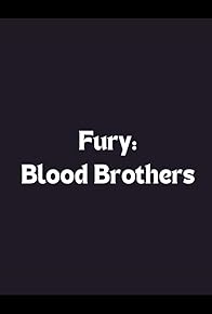 Primary photo for Fury: Blood Brothers