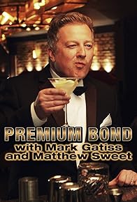 Primary photo for Premium Bond with Mark Gatiss and Matthew Sweet Primary photo for Premium Bond with Mark Gatiss and Matthew Sweet