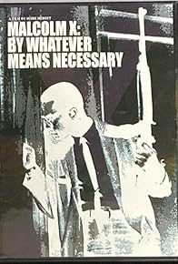 Primary photo for Malcolm X: By Whatever Means Necessary