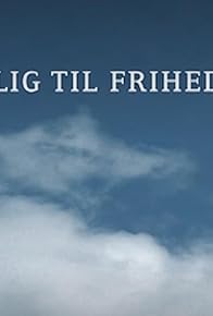 Primary photo for For farlig til frihed