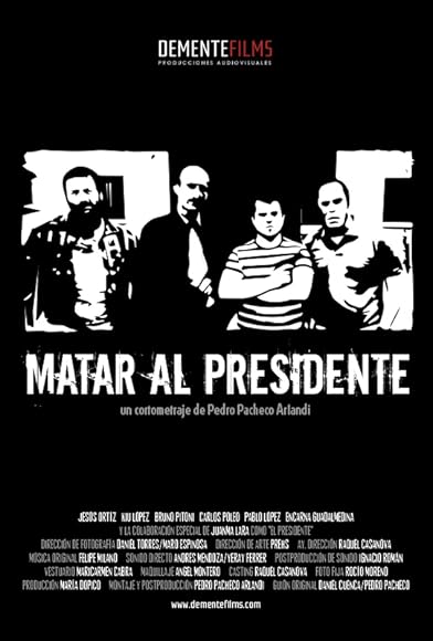 Primary photo for Matar al Presidente Primary photo for Matar al Presidente