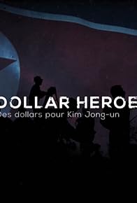 Primary photo for North Korea's Secret Slaves: Dollar Heroes Primary photo for North Korea's Secret Slaves: Dollar Heroes