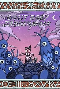 Primary photo for Ghost Baby Jabberwock Primary photo for Ghost Baby Jabberwock
