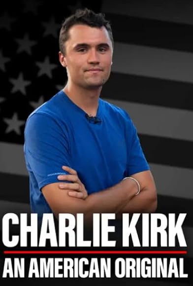 Primary photo for Charlie Kirk: An American Original Primary photo for Charlie Kirk: An American Original