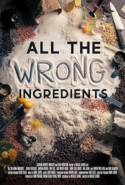 Poster of All the Wrong Ingredients