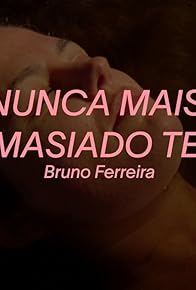Primary photo for Nunca Mais é Demasiado Tempo