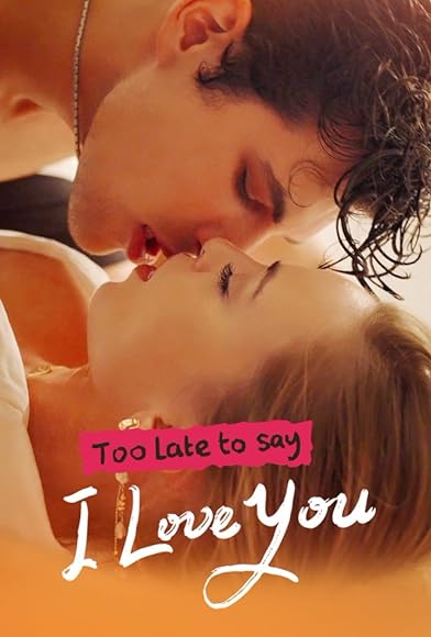 Primary photo for Too Late to Say I Love You Primary photo for Too Late to Say I Love You