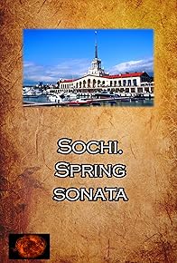 Primary photo for Sochi. Spring sonata
