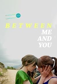 Primary photo for Between Me and You Primary photo for Between Me and You