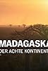 Primary photo for Madagaskar - Der achte Kontinent Primary photo for Madagaskar - Der achte Kontinent