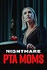 Primary photo for Nightmare PTA Moms Primary photo for Nightmare PTA Moms