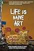 Primary photo for Life is naive art Primary photo for Life is naive art