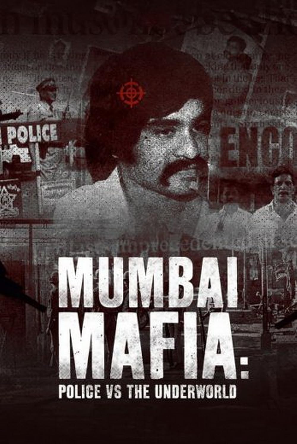 Mumbai Mafia  Police vs the Underworld