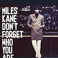 Primary photo for Miles Kane - Don't Forget Who You Are