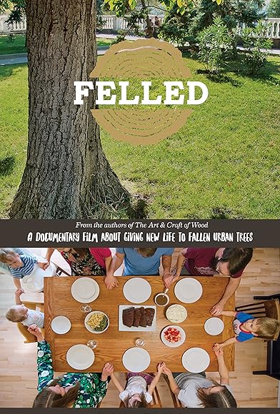Primary photo for Felled: A Documentary Film About Giving New Life to Fallen Urban Trees. Primary photo for Felled: A Documentary Film About Giving New Life to Fallen Urban Trees.