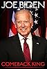 Primary photo for Joe Biden: Comeback King Primary photo for Joe Biden: Comeback King