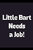 Primary photo for Little Bart Needs a Job! Primary photo for Little Bart Needs a Job!
