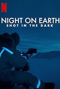 Primary photo for Night on Earth: Shot in the Dark Primary photo for Night on Earth: Shot in the Dark