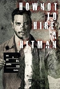 Primary photo for How NOT to Hire a Hitman