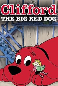 Primary photo for Clifford the Big Red Dog Primary photo for Clifford the Big Red Dog