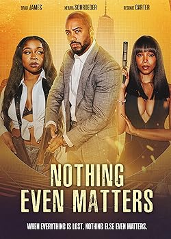 Poster of Nothing Even Matters
