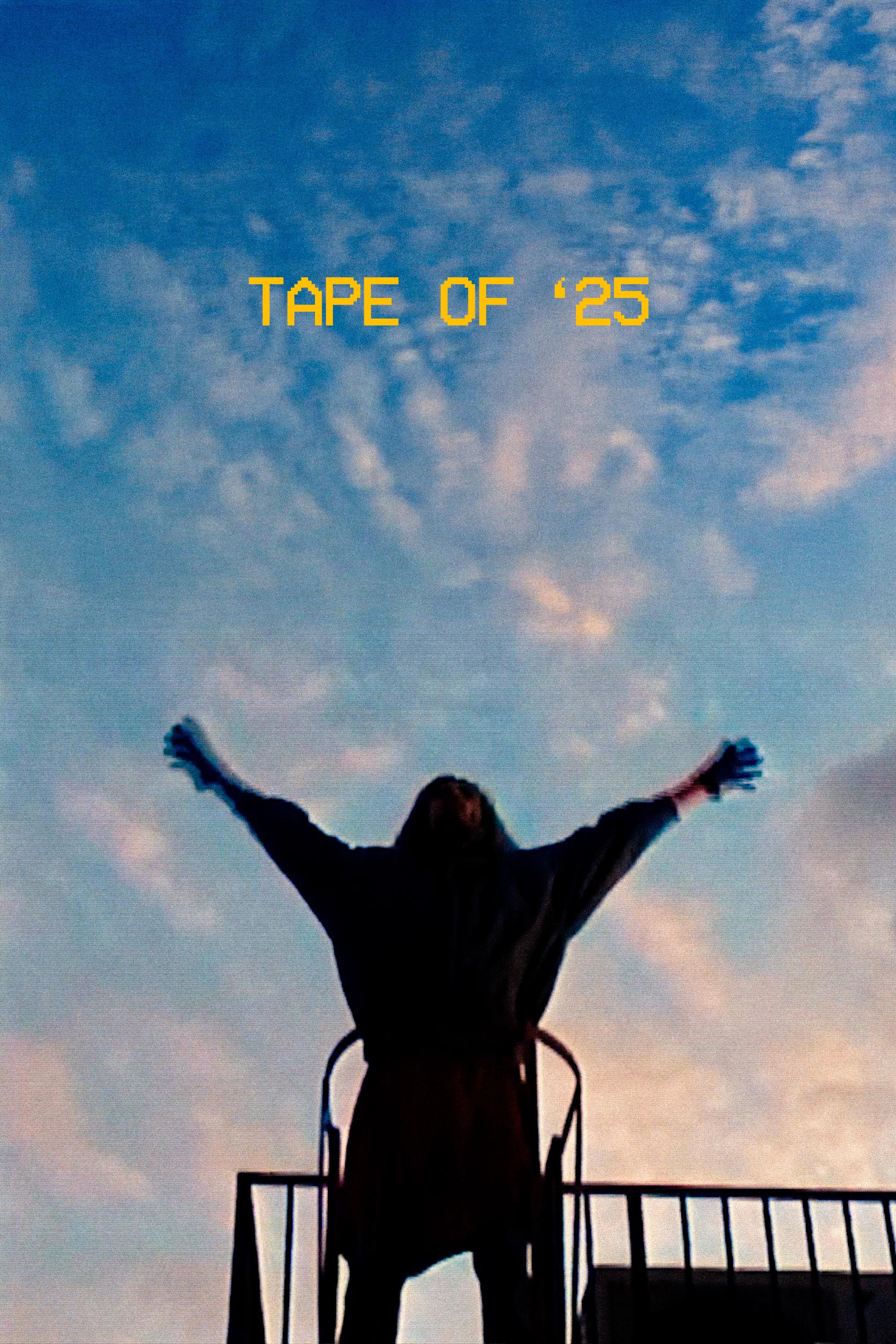 Tape of '25