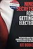 Primary photo for Nine Secrets for Getting Elected Primary photo for Nine Secrets for Getting Elected