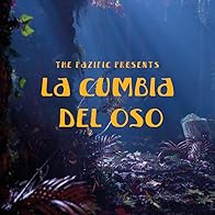 Primary photo for The Pazific: La Cumbia Del Oso