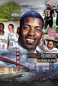 Primary photo for Frisco Bombers: The Michael Hill Story