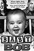 Primary photo for Baby Bob Primary photo for Baby Bob