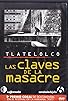 Primary photo for Tlatelolco: las claves de la masacre Primary photo for Tlatelolco: las claves de la masacre