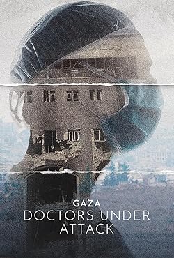 Poster of Gaza: Doctors Under Attack