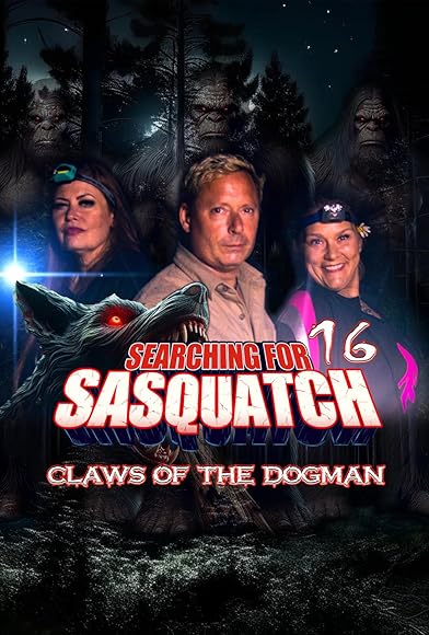 Primary photo for Searching for Sasquatch 16: Claws of the Dogman Primary photo for Searching for Sasquatch 16: Claws of the Dogman